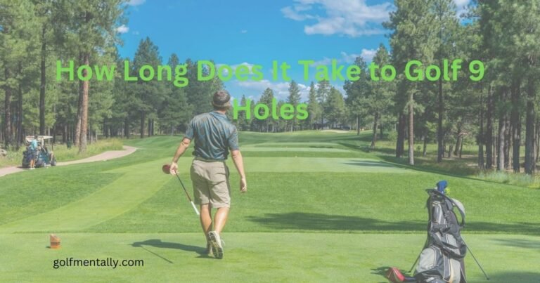 how long does it take to golf 9 holes