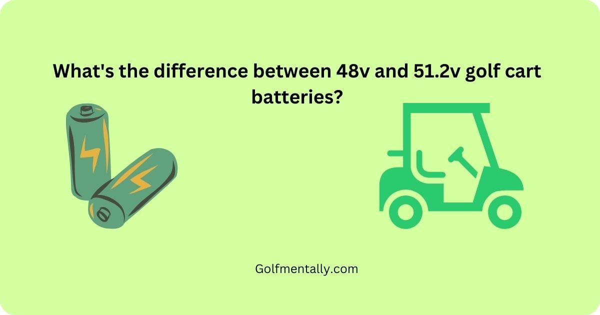 What's the difference between 48v and 51.2v golf cart batteries