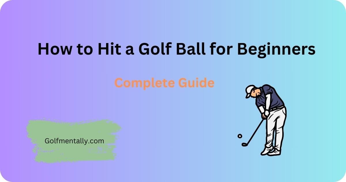 how to hit a golf ball for beginners