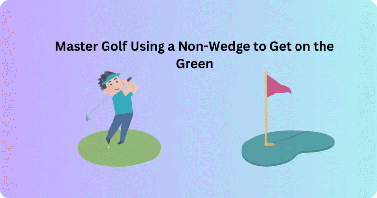 Golf Using a Non-Wedge to Get on the Green