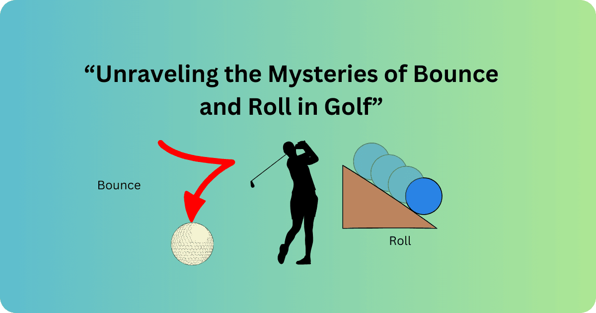 bounce and roll in golf